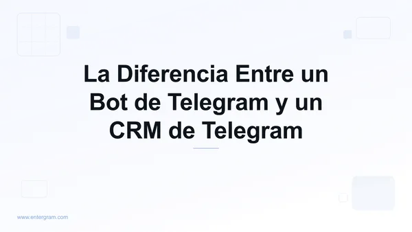Card image for La Diferencia Entre un Bot de Telegram y un CRM de Telegram