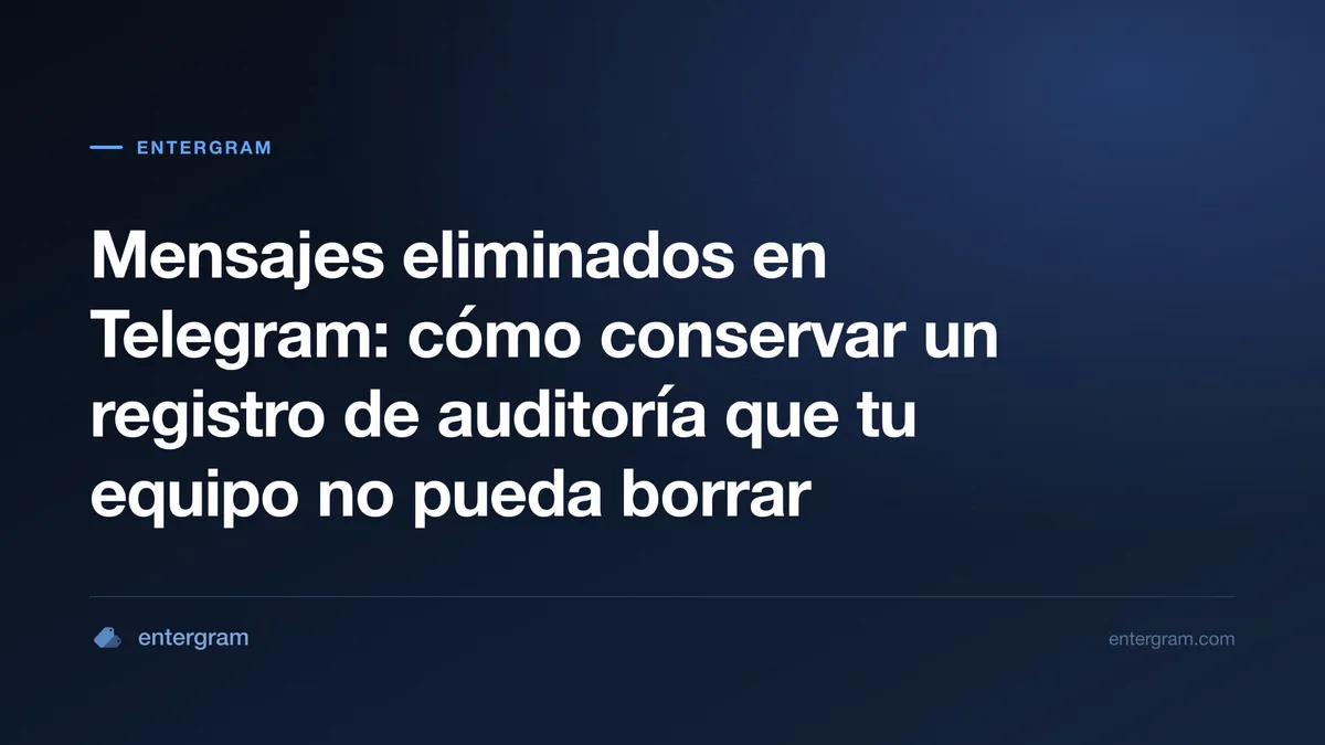 Mensajes eliminados de Telegram conservados como registro de auditoría en un canal de Slack