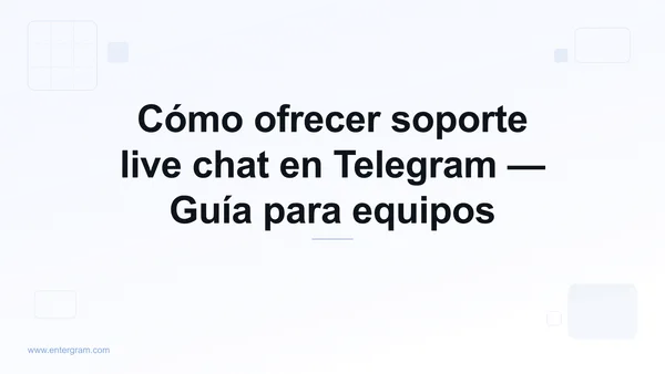 Soporte live chat en Telegram para equipos de atención al cliente