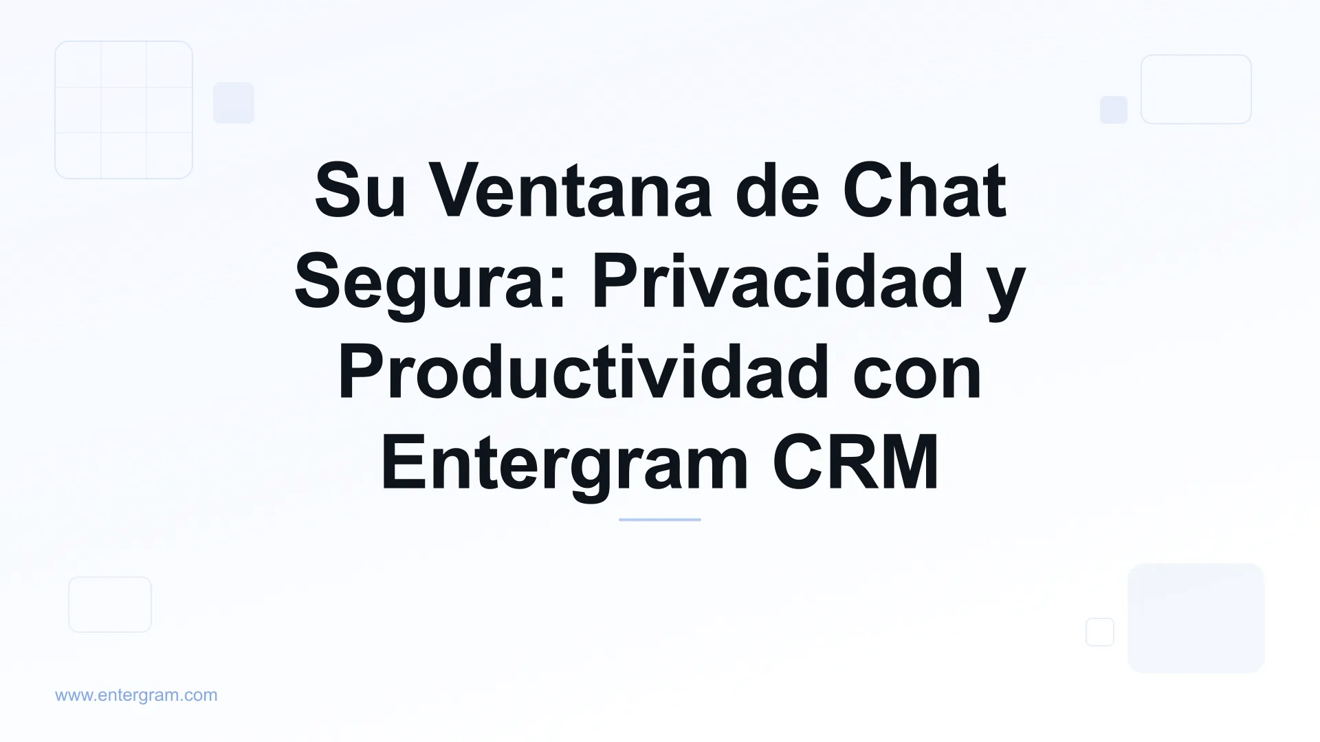 Card image for Su Ventana de Chat Segura: Privacidad y Productividad con Entergram CRM
