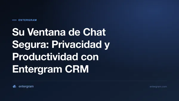 Card image for Su Ventana de Chat Segura: Privacidad y Productividad con Entergram CRM