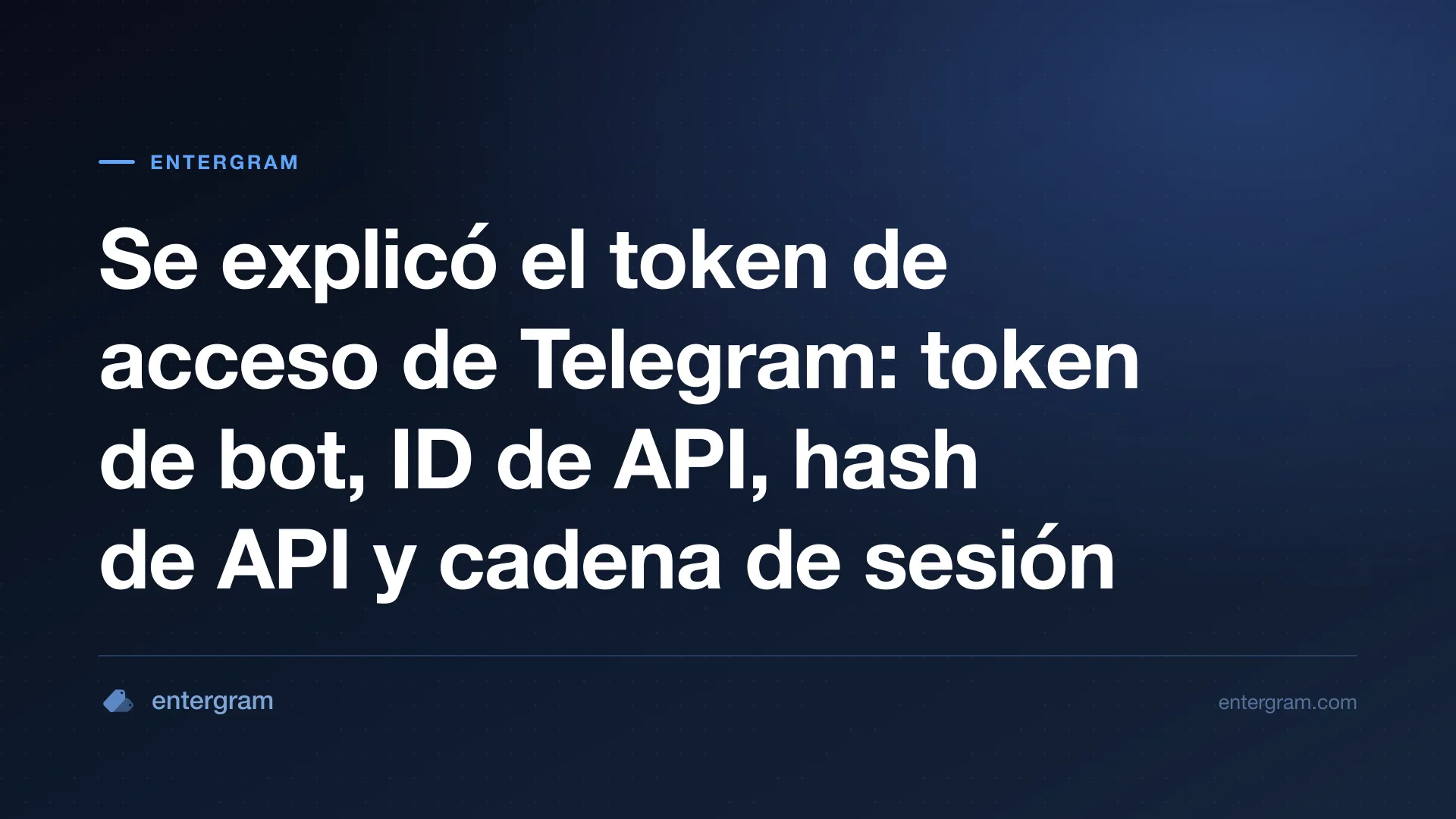 Las credenciales de Telegram comparadas: token de bot, ID de API, hash de API y cadena de sesión