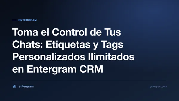 Card image for Toma el Control de Tus Chats: Etiquetas y Tags Personalizados Ilimitados en Entergram CRM