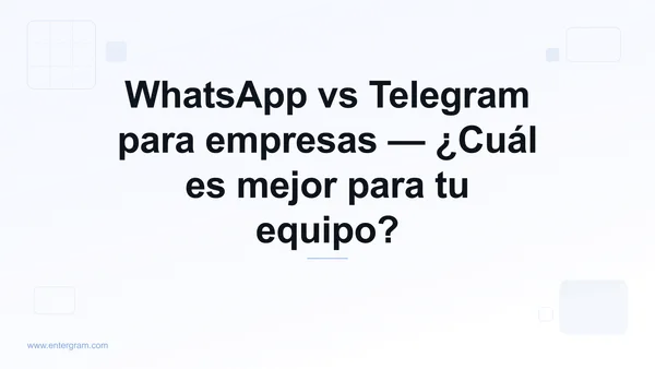 Comparativa WhatsApp vs Telegram para empresas