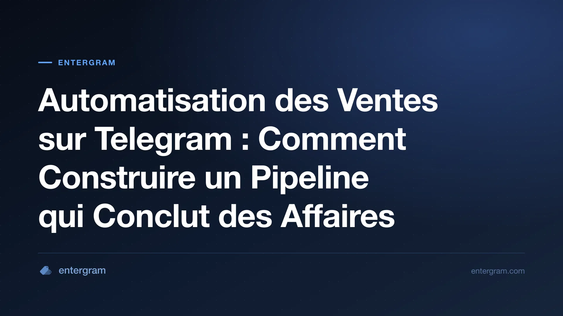Card image for Automatisation des Ventes sur Telegram Guide de Pipeline