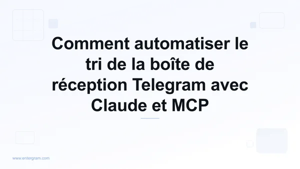 Automatiser le tri de la boîte de réception Telegram avec Claude MCP