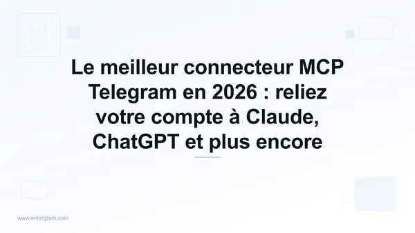 Guide du meilleur connecteur MCP Telegram pour 2026