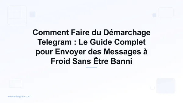 Guide complet du démarchage Telegram pour les équipes commerciales