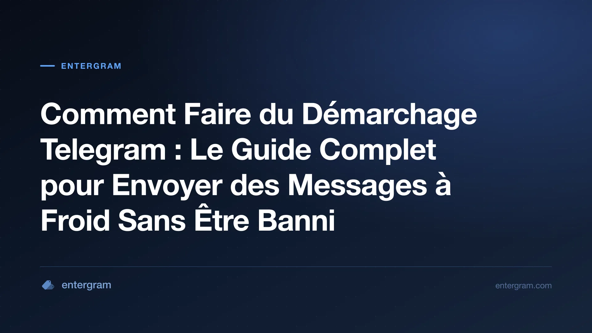 Guide complet du démarchage Telegram pour les équipes commerciales