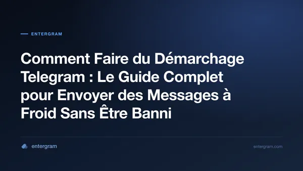 Guide complet du démarchage Telegram pour les équipes commerciales