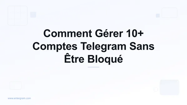 Card image for Comment Gérer 10+ Comptes Telegram Sans Être Bloqué