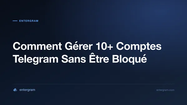 Card image for Comment Gérer 10+ Comptes Telegram Sans Être Bloqué