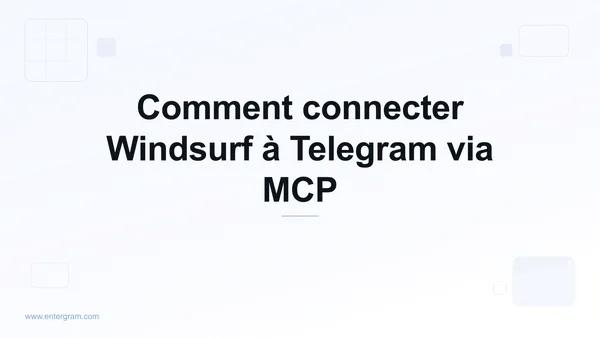 Connecter Windsurf à Telegram via Entergram MCP