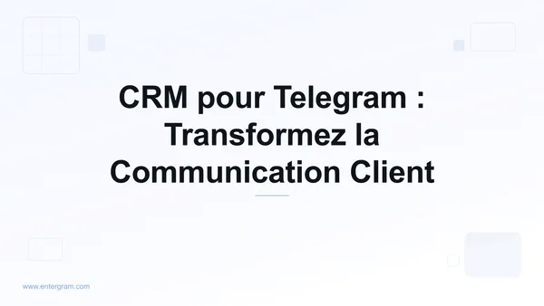 Card image for CRM pour Telegram : Transformez la Communication Client