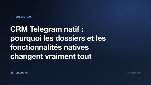 Image de carte pour CRM Telegram natif : pourquoi les dossiers et les fonctionnalités natives changent vraiment tout