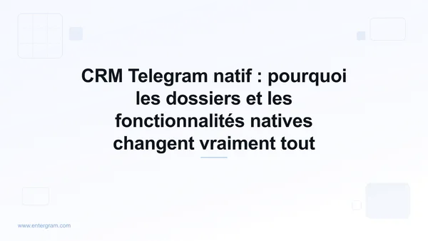 Image de carte pour CRM Telegram natif : pourquoi les dossiers et les fonctionnalités natives changent vraiment tout