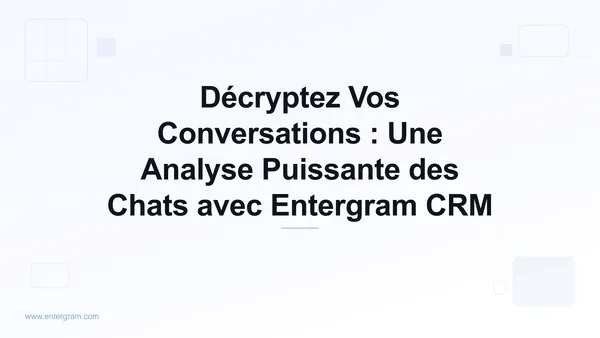 Card image for Décryptez Vos Conversations : Une Analyse Puissante des Chats avec Entergram CRM