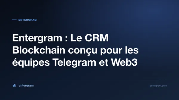 Card image for Entergram : Le CRM Blockchain conçu pour les équipes Telegram et Web3