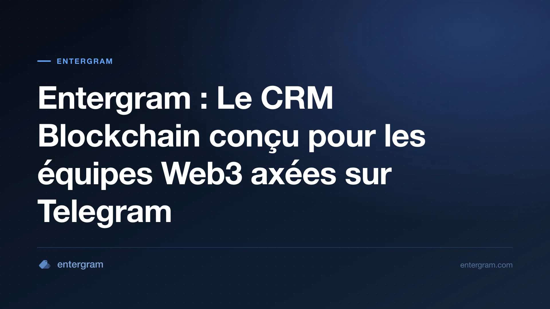 Card image for Entergram : Le CRM Blockchain conçu pour les équipes Web3 axées sur Telegram
