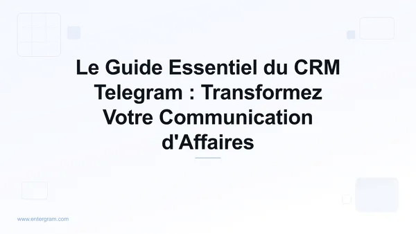 Card image for Le Guide Essentiel du CRM Telegram : Transformez Votre Communication d'Affaires