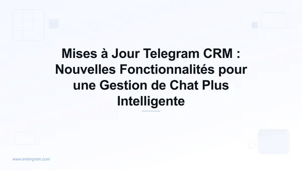 Card image for Mises à Jour Telegram CRM : Nouvelles Fonctionnalités pour une Gestion de Chat Plus Intelligente