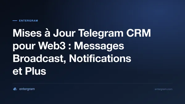 Card image for Mises à Jour Telegram CRM pour Web3 : Messages Broadcast, Notifications et Plus