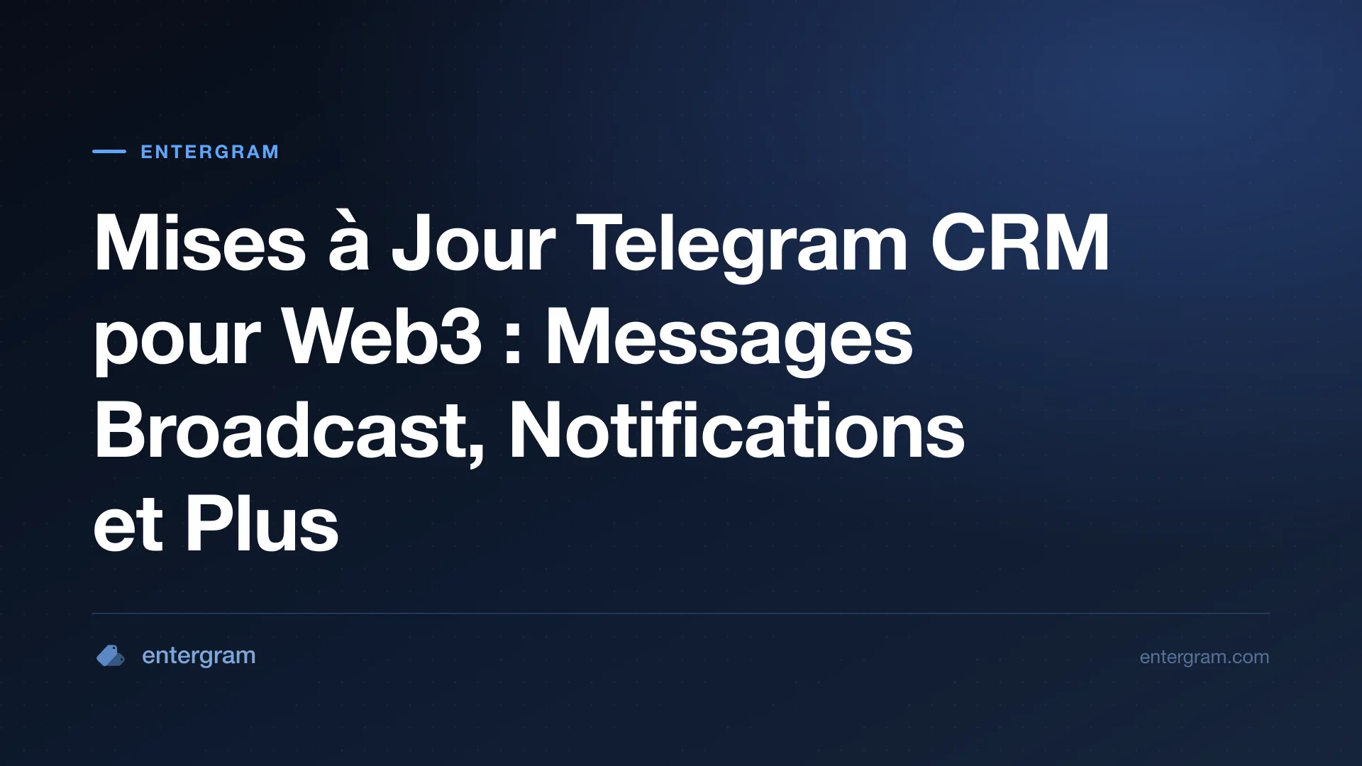 Card image for Mises à Jour Telegram CRM pour Web3 : Messages Broadcast, Notifications et Plus