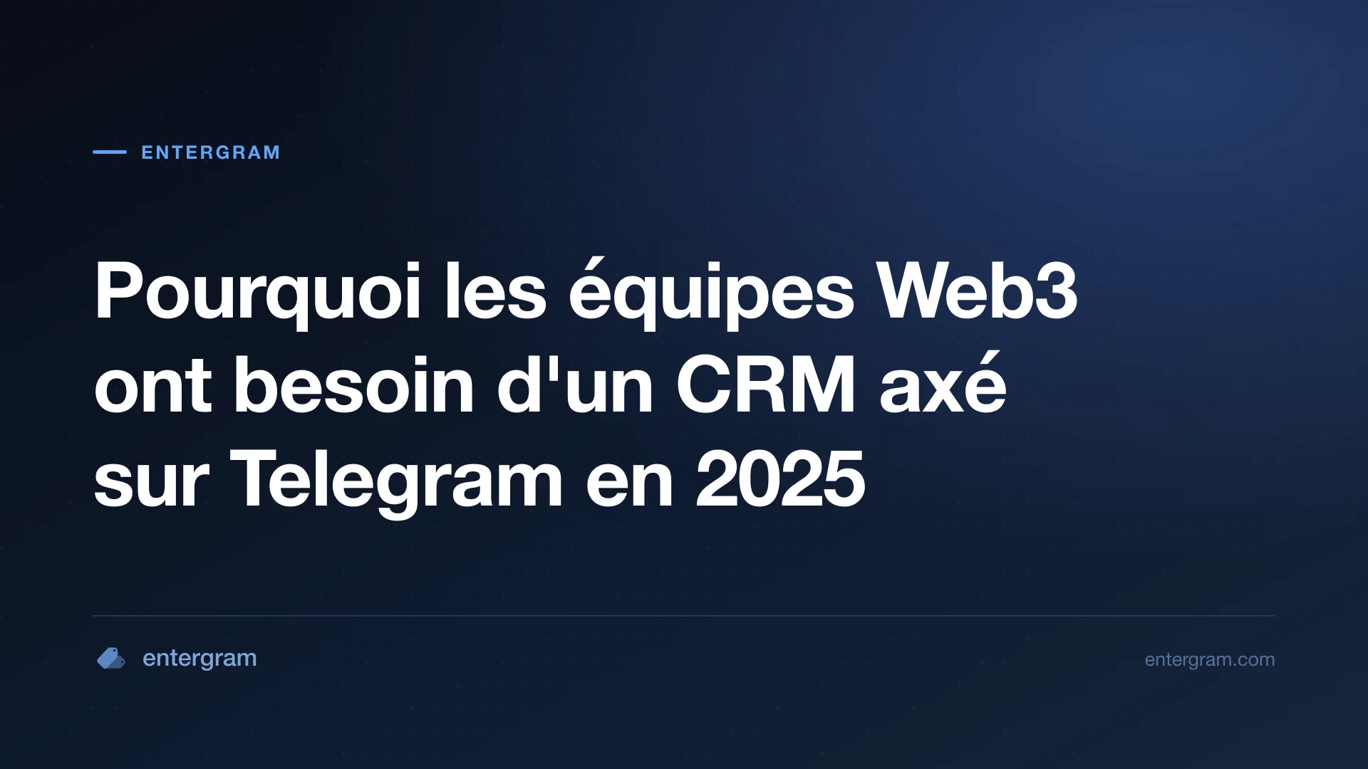 Card image for Pourquoi les équipes Web3 ont besoin d'un CRM axé sur Telegram en 2025