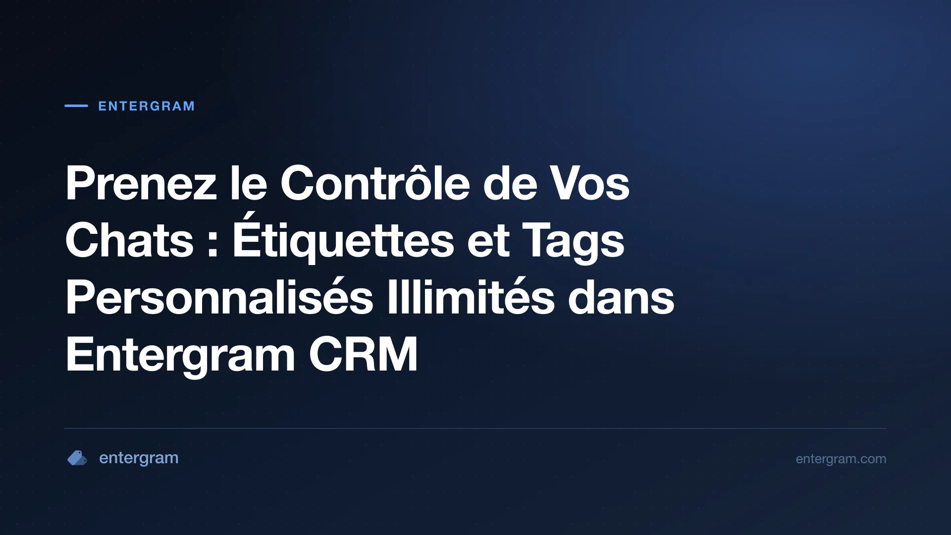 Card image for Prenez le Contrôle de Vos Chats : Étiquettes et Tags Personnalisés Illimités dans Entergram CRM
