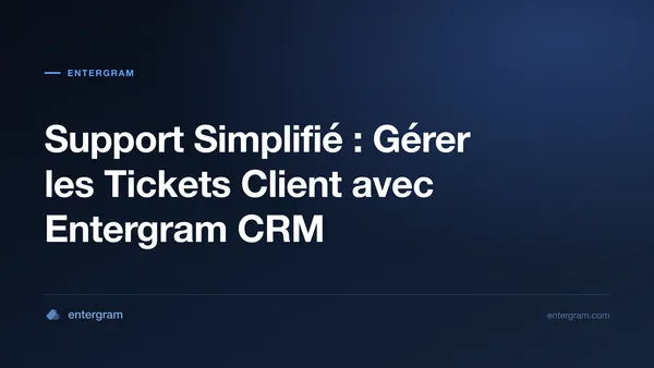 Card image for Support Simplifié : Gérer les Tickets Client avec Entergram CRM