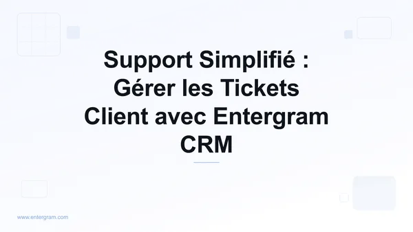 Card image for Support Simplifié : Gérer les Tickets Client avec Entergram CRM