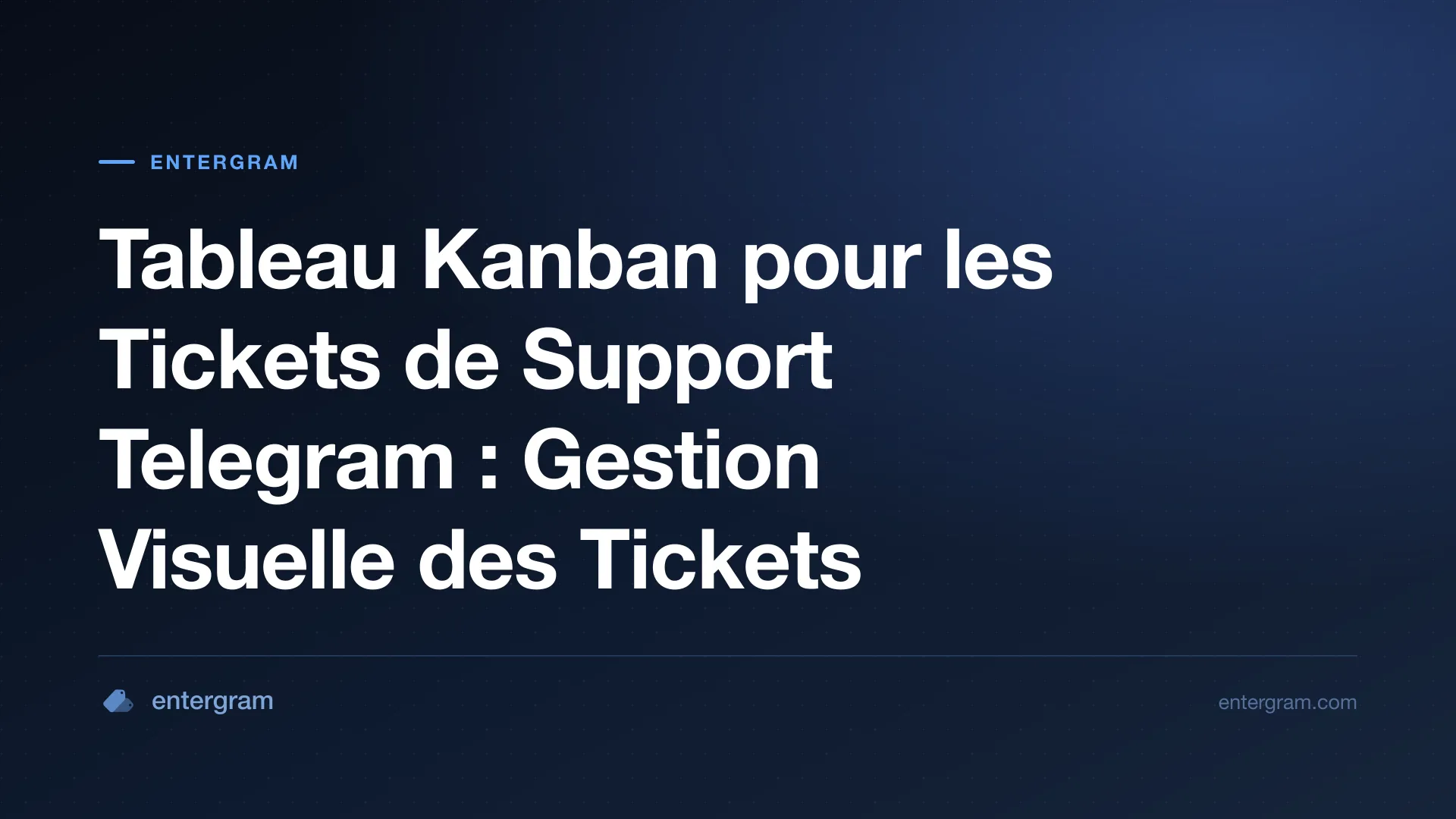 Vue tableau Kanban pour la gestion des tickets de support Telegram