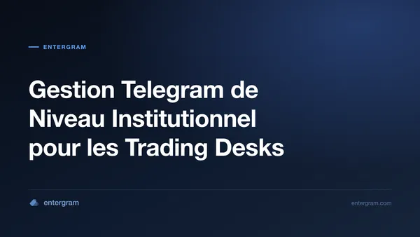 Card image for Telegram CRM pour Market Makers et Trading Desks : Gestion des Communications de Niveau Institutionnel