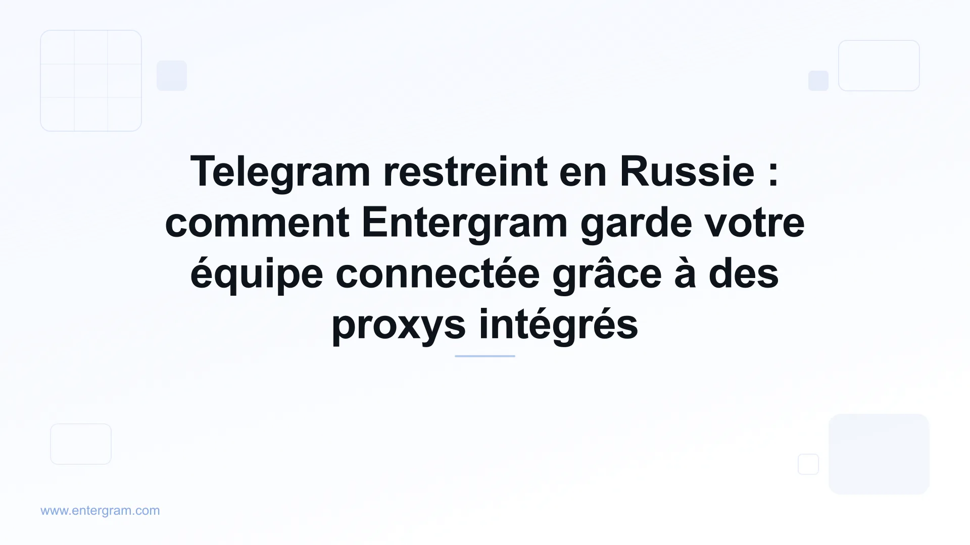 Restrictions de Telegram en Russie et contournement via le proxy Entergram