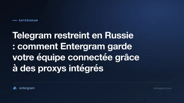 Restrictions de Telegram en Russie et contournement via le proxy Entergram