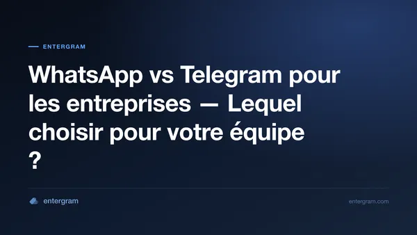 Comparaison WhatsApp vs Telegram pour les entreprises