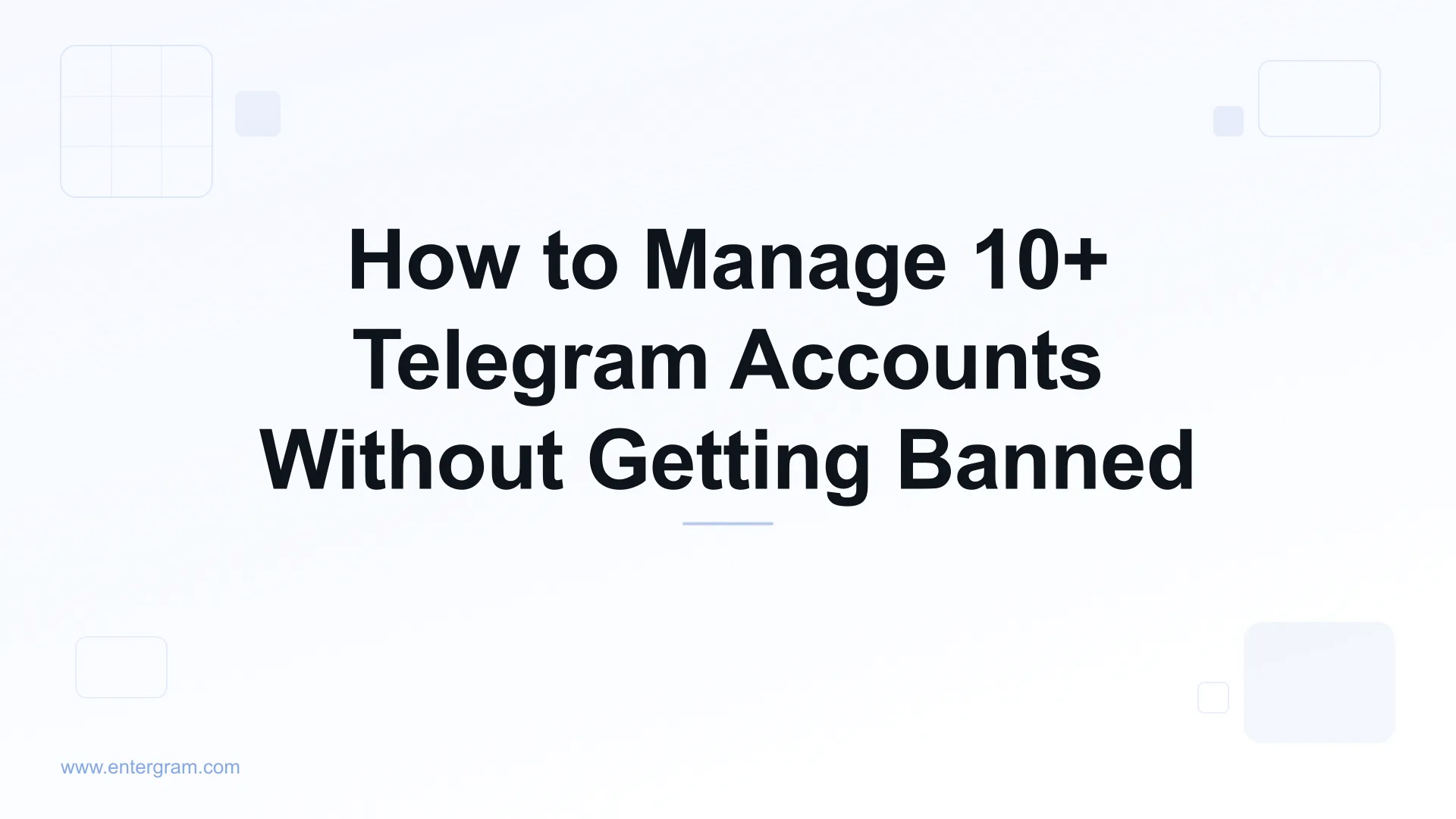 Card image for How to Manage 10+ Telegram Accounts Without Getting Banned