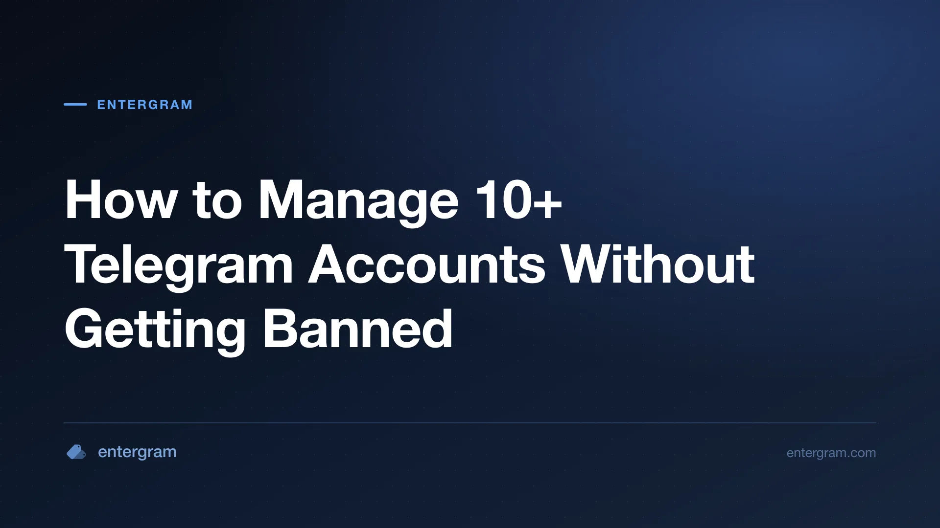 Card image for How to Manage 10+ Telegram Accounts Without Getting Banned