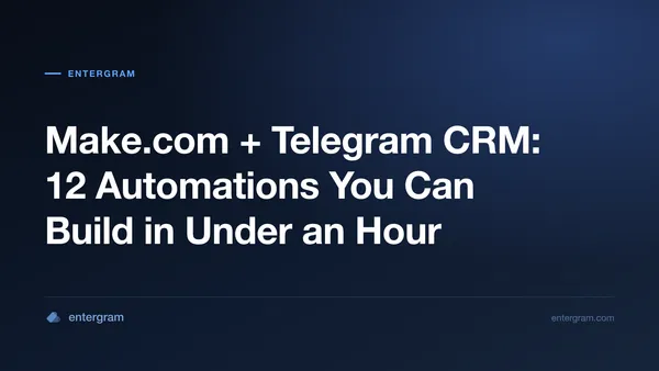 Escenarios de Make.com para Telegram CRM usando Entergram