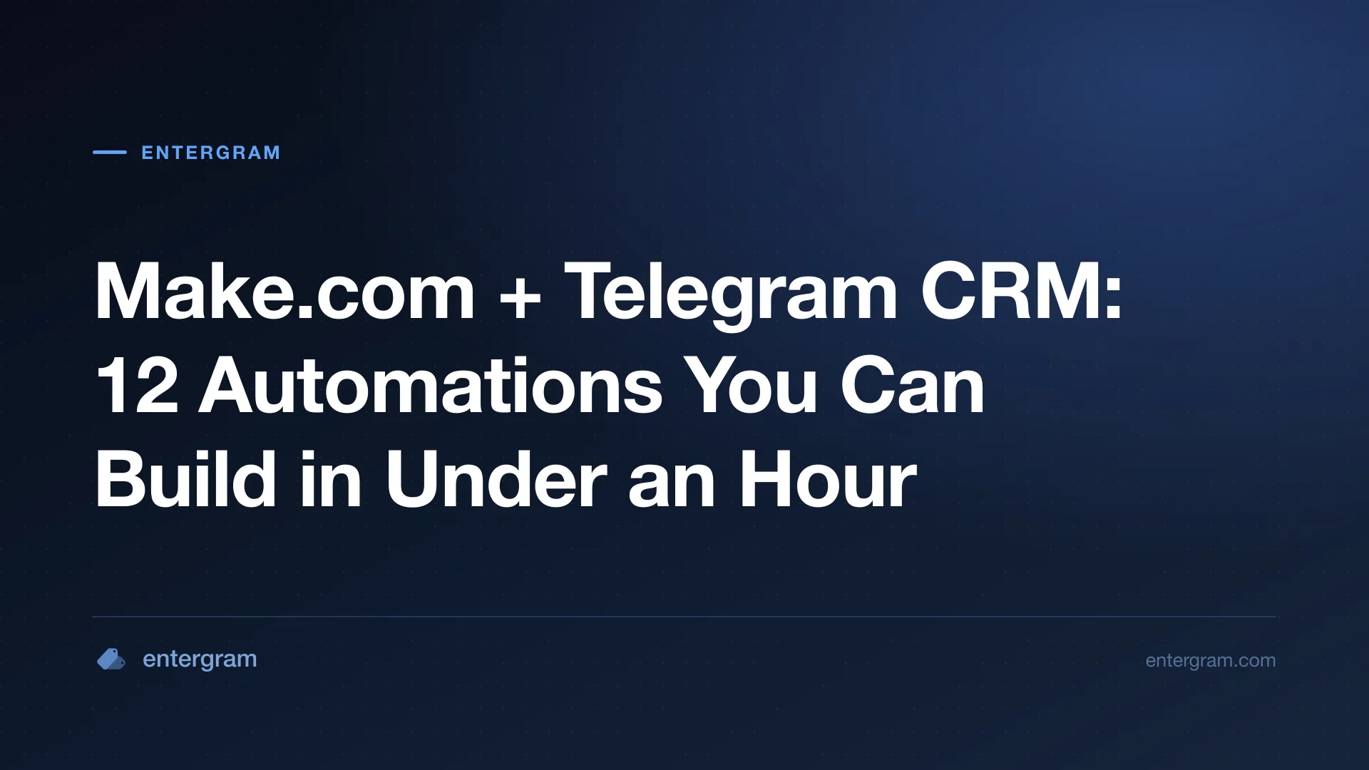 Make.com scenarios for Telegram CRM using Entergram