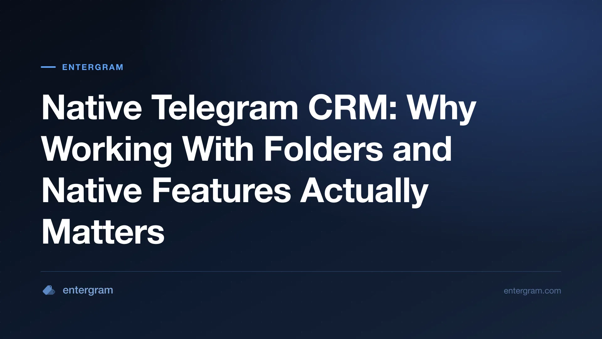 Card image for Native Telegram CRM: Why Working With Folders and Native Features Actually Matters