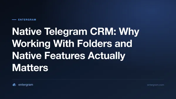 Card image for Native Telegram CRM: Why Working With Folders and Native Features Actually Matters