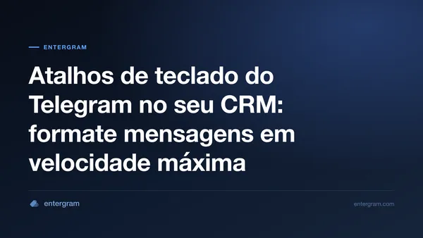 Imagem do card para Atalhos de teclado do Telegram no seu CRM: formate mensagens em velocidade máxima