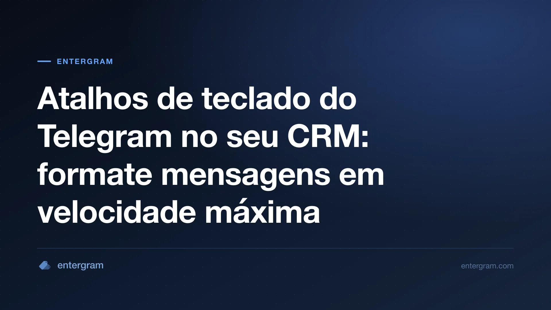 Imagem do card para Atalhos de teclado do Telegram no seu CRM: formate mensagens em velocidade máxima