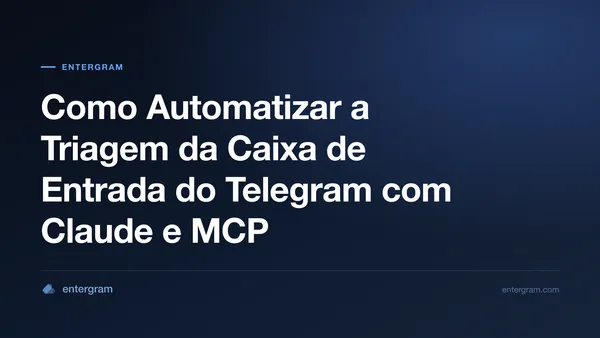 Automatize a triagem da caixa de entrada do Telegram com Claude MCP