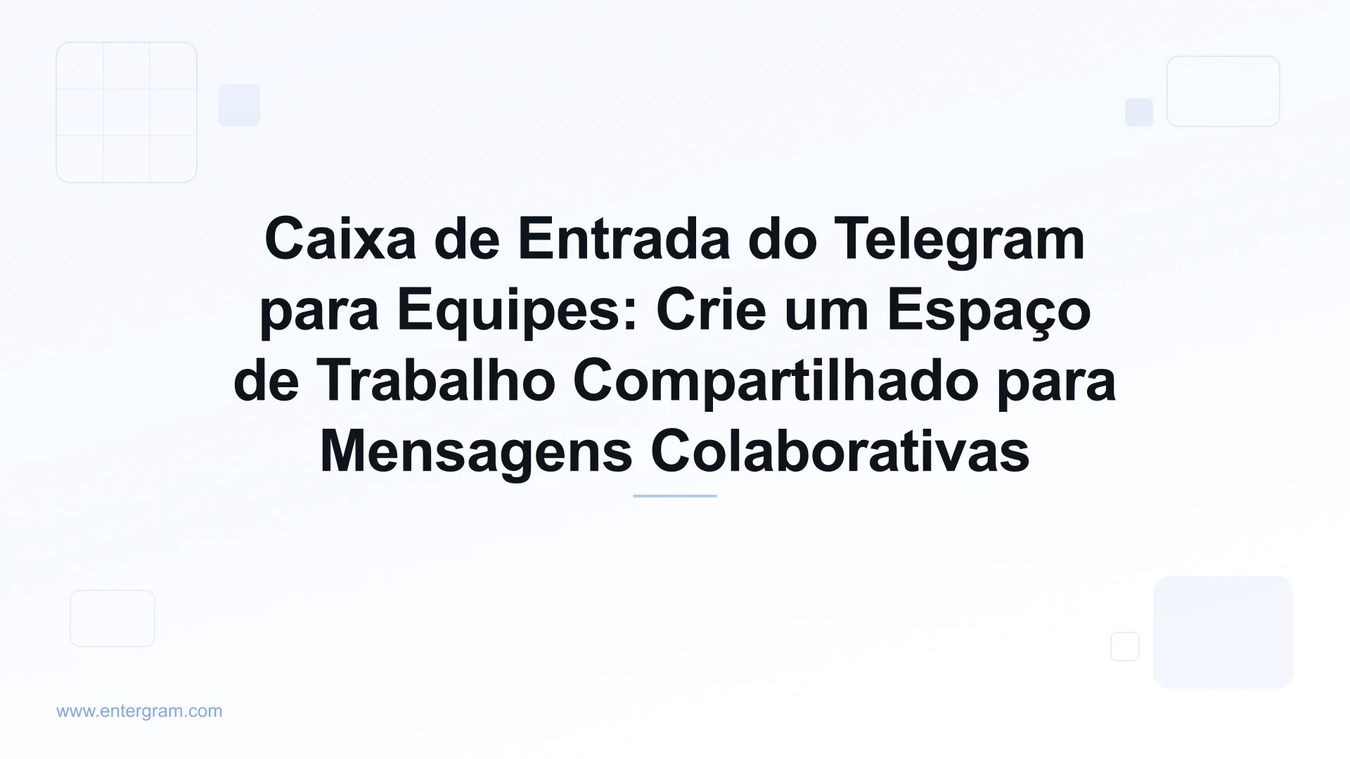 Imagem de capa para Caixa de Entrada do Telegram para Equipes com Espaço de Trabalho Compartilhado