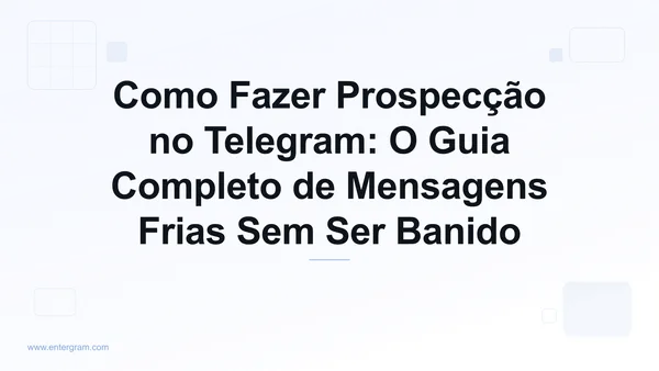 Guia completo de prospecção no Telegram para equipes de negócios