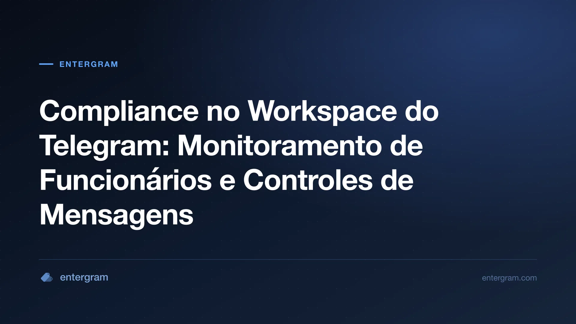 Painel de compliance do workspace do Telegram com controles de monitoramento de funcionários