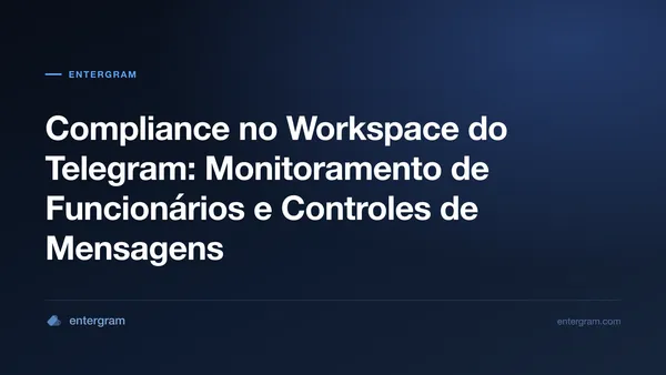 Painel de compliance do workspace do Telegram com controles de monitoramento de funcionários