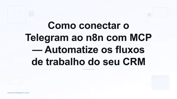 Conecte o Telegram ao n8n via servidor MCP da Entergram